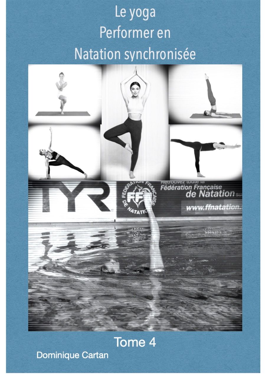 Tome 4- Natation Synchronisée - le yoga, performer en natation synchronisée